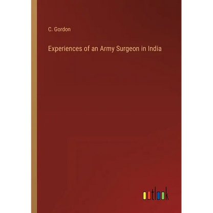 Experiences of an Army Surgeon in India - Paperback