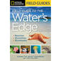 National Geographic Field Guide to the Water's Edge: Beaches, Shorelines, and Riverbanks - Paperback