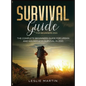 Survival Guide for Beginners 2021: The Complete Beginners Guide For Urban And Wilderness Survival In 2021 - Hardcover
