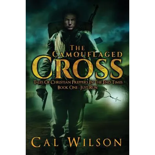 The Camouflaged Cross: Tales Of Christian Preppers In The End Times - Paperback