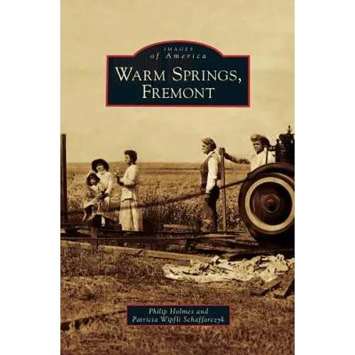 Warm Springs, Fremont - Hardcover