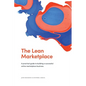 The Lean Marketplace: a Practical Guide to Building a Successful Online Marketplace Business - Paperback