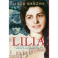 Lilia: A True Story of Love, Courage, and Survival in the Shadow of War - Hardcover