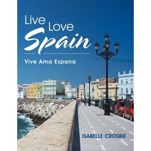 Live Love Spain: Vive Ama Espana - Paperback