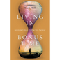 Living in Bonus Time: Surviving Cancer, Finding New Purpose - Paperback