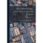 Bookbinding, and the Care of Books; a Text-book for Bookbinders and Librarians - Paperback