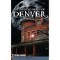 The Haunted Heart of Denver - Hardcover