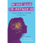 No One Else I'd Rather Be - Paperback