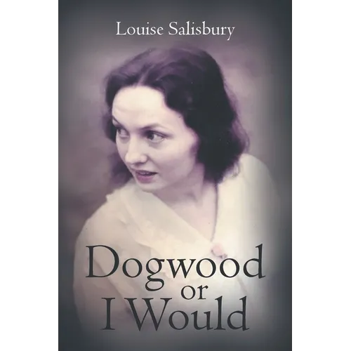 Dogwood or I Would - Paperback
