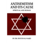 Antisemitism and Its Cause: Spiritual and Human - Paperback
