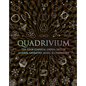Quadrivium: The Four Classical Liberal Arts of Number, Geometry, Music, & Cosmology - Hardcover
