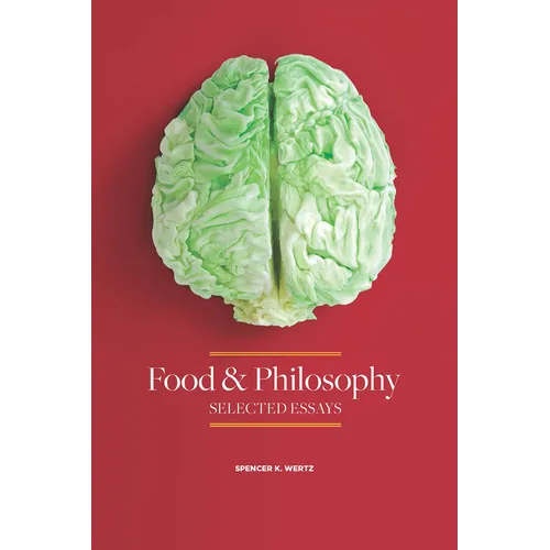 Food and Philosophy: Selected Essays - Paperback
