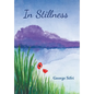 In Stillness - Hardcover