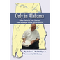Only in Alabama: More Colorful True Stories from a Lawyer's Life, 2016-2019 - Paperback
