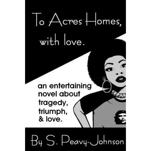 To Acres Homes, with Love (2014) - Paperback