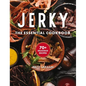 Jerky: The Essential Cookbook with Over 50 Recipes for Drying, Curing, and Preserving Meat - Hardcover