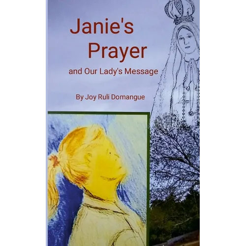 Janie's Prayer: and Our Lady's Message - Paperback