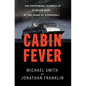 Cabin Fever: The Harrowing Journey of a Cruise Ship at the Dawn of a Pandemic - Hardcover