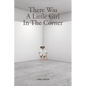There Was A Little Girl In The Corner - Paperback