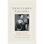 Gentlemen Callers: Tennessee Williams, Homosexuality, and Mid-Twentieth-Century Drama - Paperback