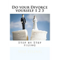 Do your Divorce yourself 1 2 3: Step by Step filing - Paperback