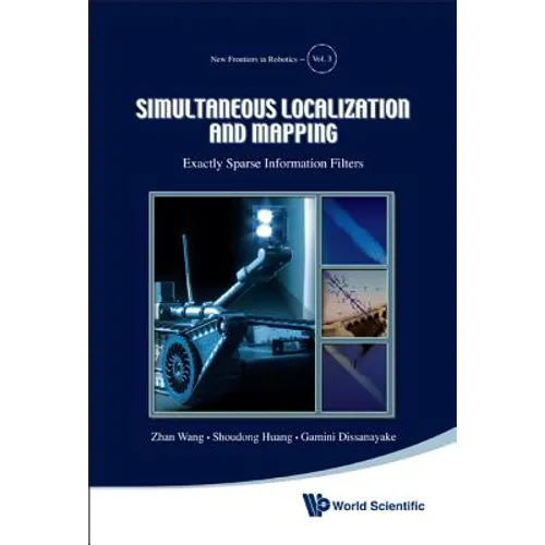 Simultaneous Localization and Mapping: Exactly Sparse Information Filters - Hardcover