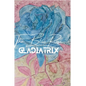 The Blue Rose Gladiatrix - Hardcover