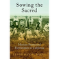 Sowing the Sacred: Mexican Pentecostal Farmworkers in California - Paperback