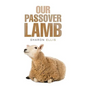 Our Passover Lamb - Paperback