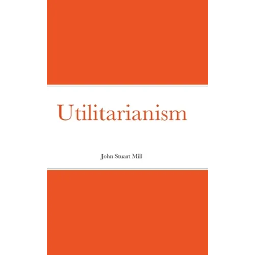 Utilitarianism - Hardcover