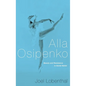 Alla Osipenko: Beauty and Resistance in Soviet Ballet - Hardcover