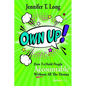 Own Up!: How to Hold People Accountable Without All the Drama - Paperback