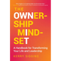 The Ownership Mindset: A Handbook for Transforming Your Life and Leadership - Hardcover