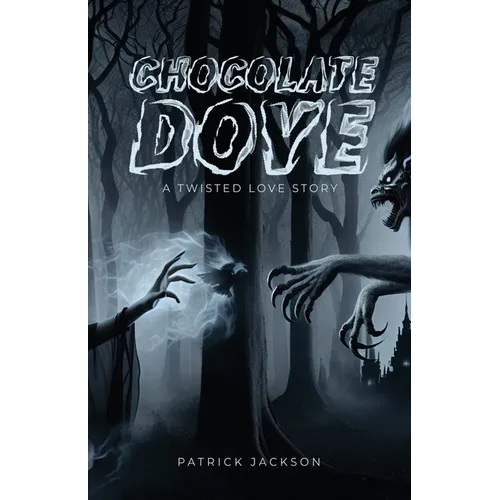 Chocolate Dove: A Twisted Love Story - Paperback