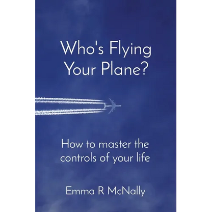 Who's Flying Your Plane?: How to master the controls of your life - Paperback