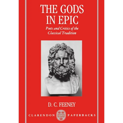 The Gods in Epic: Poets and Critics of the Classical Tradition - Paperback