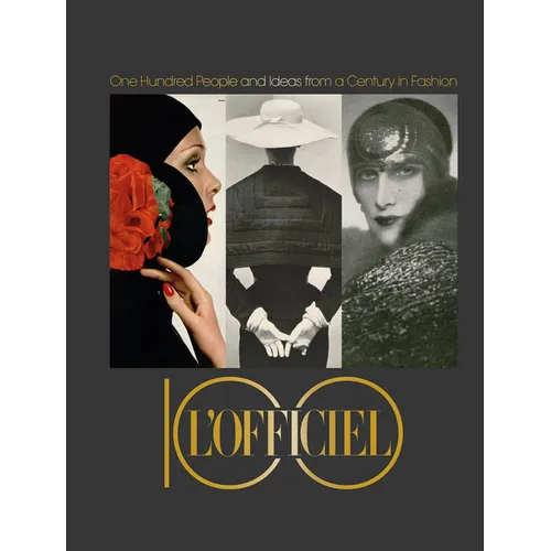 L'Officiel 100: One Hundred People and Ideas from a Century in Fashion - Hardcover