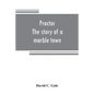 Proctor: the story of a marble town - Paperback