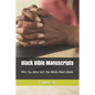 Black Bible Manuscripts: Why the Bible Isn't the White Man's Book - Paperback