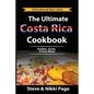The Ultimate Costa Rica Cookbook: Healthy, Quick, & Easy Meals - Paperback