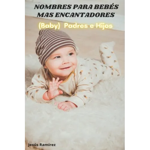 nombres para bebes mas encantadores: (Baby) padres e hijos - Paperback