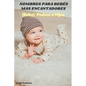 nombres para bebes mas encantadores: (Baby) padres e hijos - Paperback