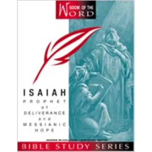 Isaiah Part 1: Prophet of Deliverance and Messianic Hope - Paperback