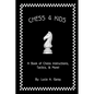 Chess 4 Kids: A Book of Chess Instructions, Tactics, & More! - Paperback