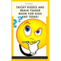 Tricky Riddle and Brain Teaser Book for Kids and Teens!: 5x8, Best Riddle Book, Awesome Riddle Book, Brain Teasers Book, the Best Brain Enhancer. - Paperback