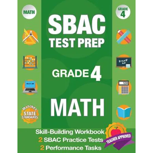 Sbac Test Prep Grade 4 Math: Common Core Workbook and 2 Sbac Practice Tests, Smarter Balanced Grade 4 Math, Sbac Test Prep 4th Grade Math, Smarter - Paperback