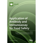 Application of Antibody and Immunoassay for Food Safety - Hardcover