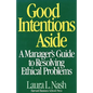 The Good Intentions Aside: Critical Success Strategies for New Public Managers at All Levels - Hardcover
