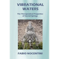 Vibrational Waters: The Therapeutical Properties of Sacred Springs - Paperback