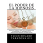 El Poder de la HIPNOSIS: Manual Teórico-Práctico de Formación en HIPNOSIS y el Desarrollo de Habilidades Hipnóticas Persuasivas - Paperback